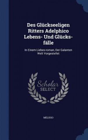 Carte Des Gluckseeligen Ritters Adelphico Lebens- Und Glucks-Falle MELISSO