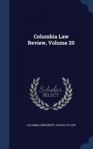 Carte Columbia Law Review, Volume 20 COLUMBIA UNIVERSITY.