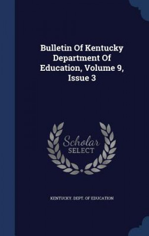 Carte Bulletin of Kentucky Department of Education, Volume 9, Issue 3 KENTUCKY. DEPT. OF E