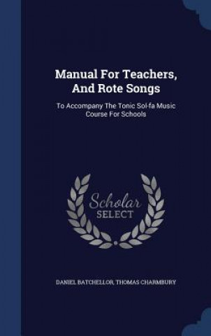 Kniha Manual for Teachers, and Rote Songs DANIEL BATCHELLOR