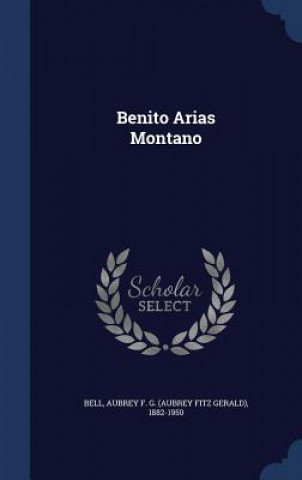 Carte Benito Arias Montano AUBREY F. G. BELL