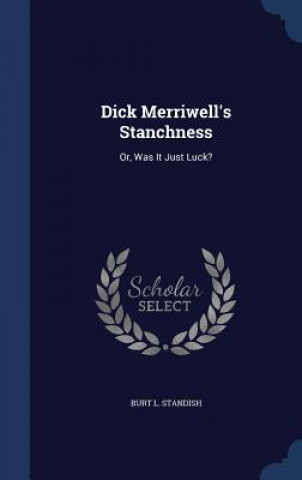 Книга Dick Merriwell's Stanchness BURT L. STANDISH