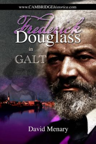 Kniha Frederick Douglass in Galt David Menary