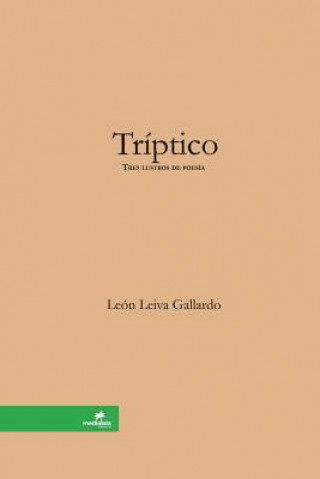 Carte Triptico [Tres Lustros De Poesia] Leon Leiva Gallardo
