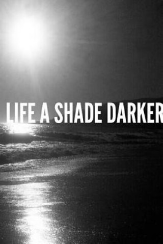 Книга Life A Shade Darker Kleeane Ryhmen