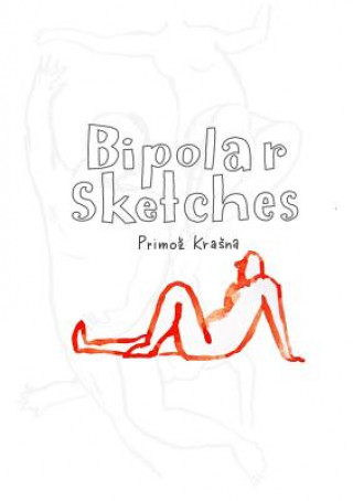 Kniha Bipolar Sketches Primoz Krasna