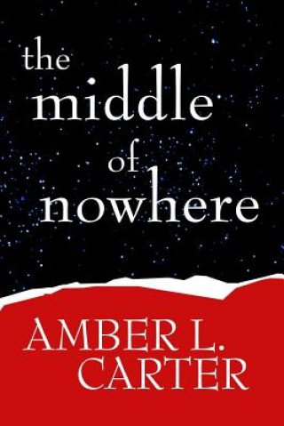 Kniha Middle of Nowhere Paperback Amber L. Carter
