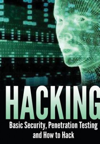 Könyv Hacking: Basic Security, Penetration Testing and How to Hack Isaac Sharpe