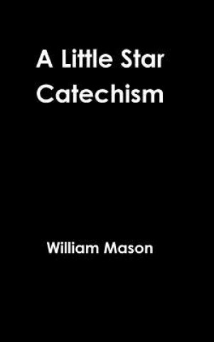 Kniha Little Star Catechism William Mason