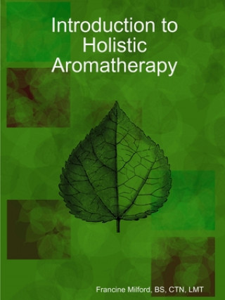 Kniha Introduction to Holistic Aromatherapy Milford