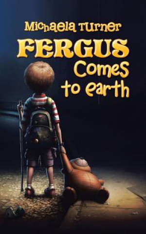 Buch Fergus Comes to Earth MICHAELA TURNER