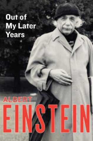 Könyv Out of My Later Years Albert Einstein