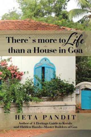 Kniha There's More to Life Than a House in Goa HETA PANDIT