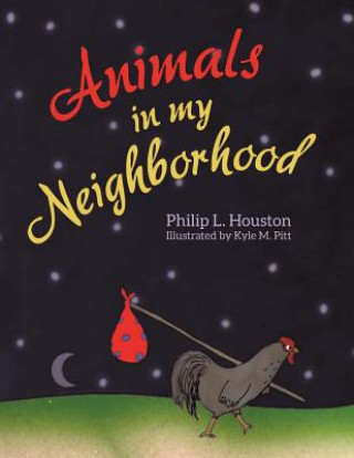 Kniha Animals in My Neighborhood PHILIP L. HOUSTON