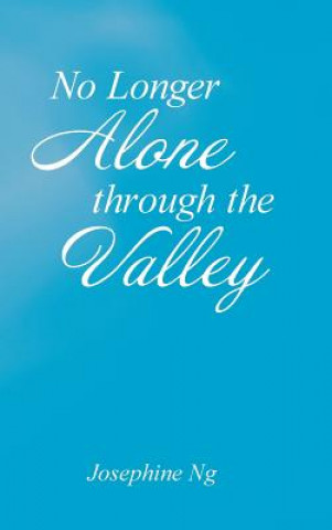 Kniha No Longer Alone Through the Valley JOSEPHINE NG