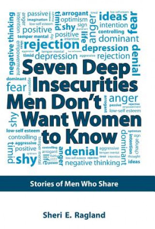 Carte Seven Deep Insecurities Men Don't Want Women to Know SHERI E. RAGLAND