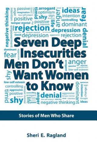 Kniha Seven Deep Insecurities Men Don't Want Women to Know SHERI E. RAGLAND