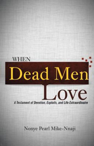 Книга When Dead Men Love NONYE PE MIKE-NNAJI