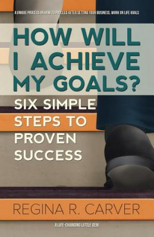 Könyv How Will I Achieve My Goals? REGINA R. CARVER