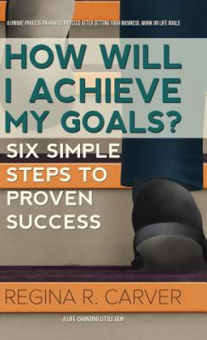 Knjiga How Will I Achieve My Goals? REGINA R. CARVER