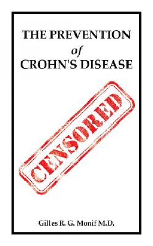 Könyv Prevention of Crohn's Disease GILLES R MONIF M.D.