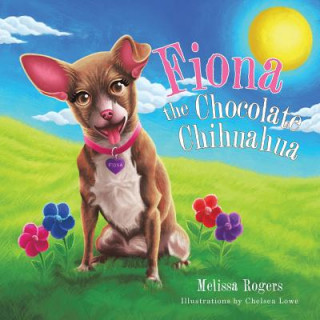 Buch Fiona the Chocolate Chihuahua MELISSA ROGERS