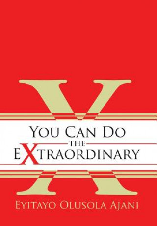 Книга You Can Do the Extraordinary EYITAYO OLUSO AJANI