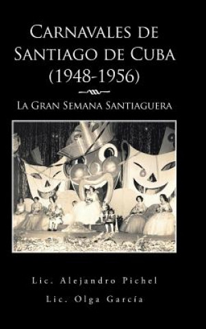 Kniha Carnavales de Santiago de Cuba (1948-1956) ALEJANDRO PICHEL