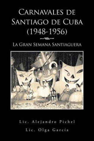 Carte Carnavales de Santiago de Cuba (1948-1956) ALEJANDRO PICHEL