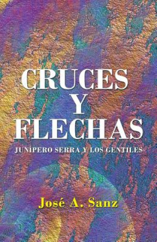 Buch Cruces y Flechas JOS  A. SANZ