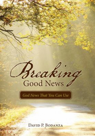 Kniha Breaking Good News DAVID P. BODANZA