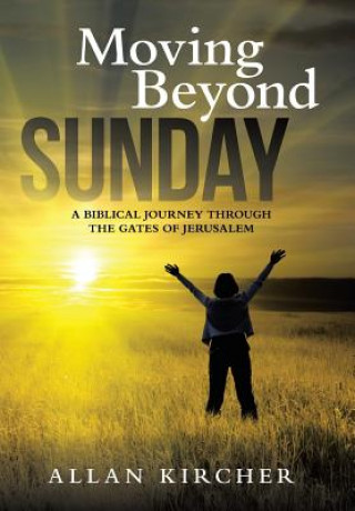 Kniha Moving Beyond Sunday ALLAN KIRCHER