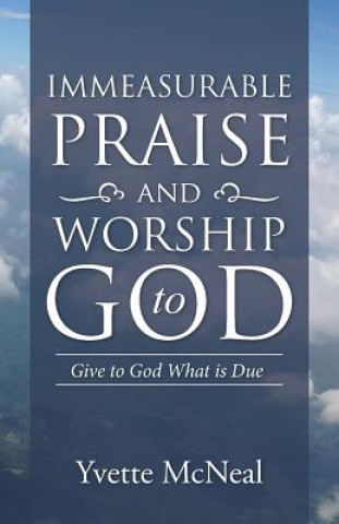 Book Immeasurable Praise and Worship to God YVETTE MCNEAL