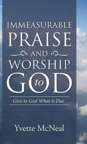 Book Immeasurable Praise and Worship to God YVETTE MCNEAL