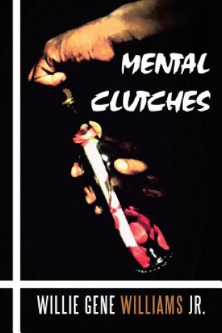 Libro Mental Clutches WILLIE WILLIAMS JR.