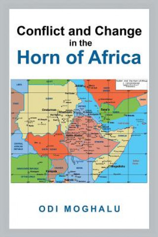 Kniha Conflict and Change in the Horn of Africa ODI MOGHALU