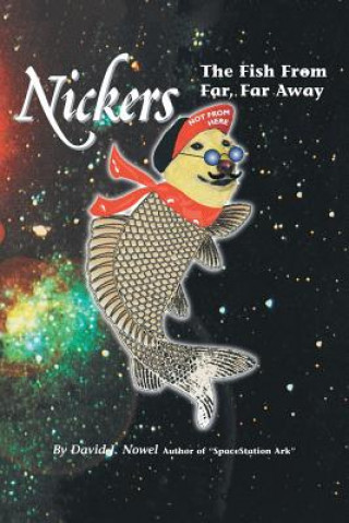 Książka Nickers, The Fish From Far, Far Away DAVID J. NOWEL