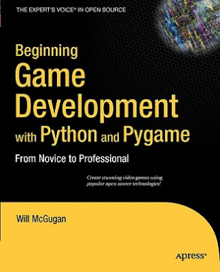 Kniha Beginning Game Development with Python and Pygame Will McGugan