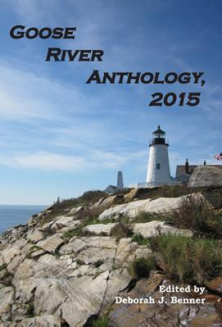 Könyv Goose River Anthology, 2015 DEBORAH J. BENNER