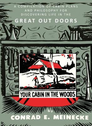 Kniha Your Cabin in the Woods CONRAD E. MEINECKE