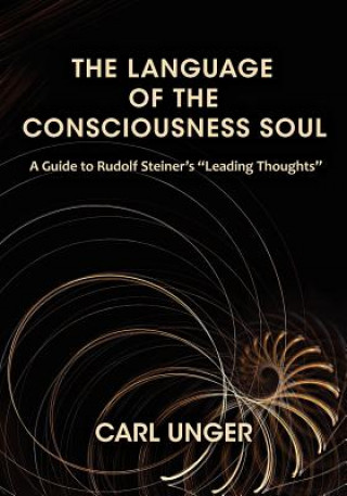Könyv Language of the Consciousness Soul Carl Unger