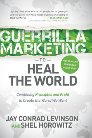 Kniha Guerrilla Marketing to Heal the World Jay Conrad Levinson