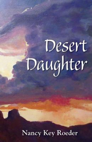 Kniha Desert Daughter NANCY KEY ROEDER