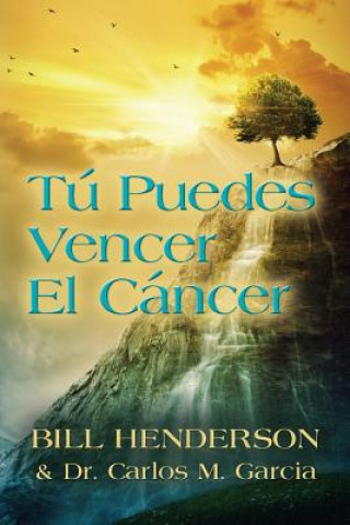 Book Tu puedes Vencer El Cancer Bill Henderson