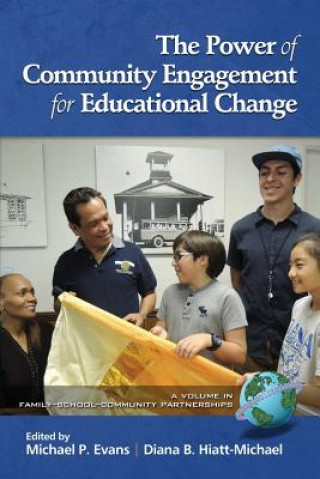 Kniha Power of Community Engagement for Educational Change MICHAEL P. EVANS