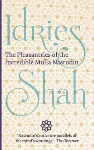 Книга Pleasantries of the Incredible Mulla Nasrudin Idries Shah