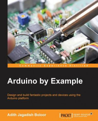 Kniha Arduino by Example Adith Jagadish Boloor