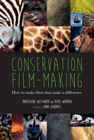 Książka Conservation Film-Making: How to Make Films That Make a Difference Madelaine Westwood