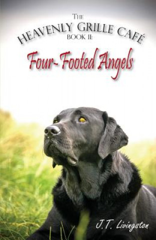 Carte Four-Footed Angels Heavenly Grille Cafe Book 2 J. T. LIVINGSTON