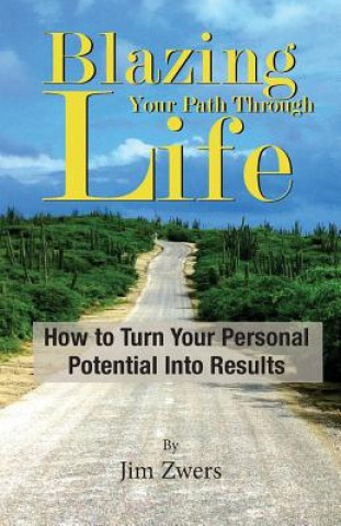 Libro Blazing Your Path Through Life Jim Zwers